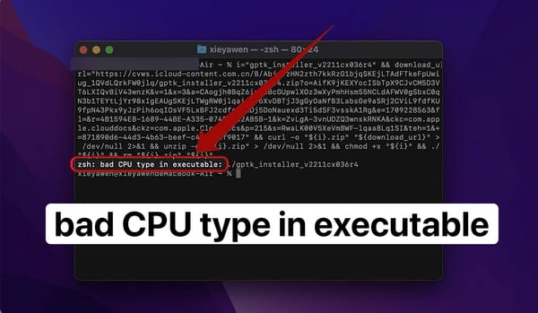 解决 Mac 电脑上的 "bad CPU type in executable" 错误