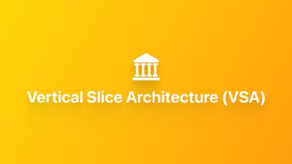 使用 Vertical Slice Architecture 组织代码